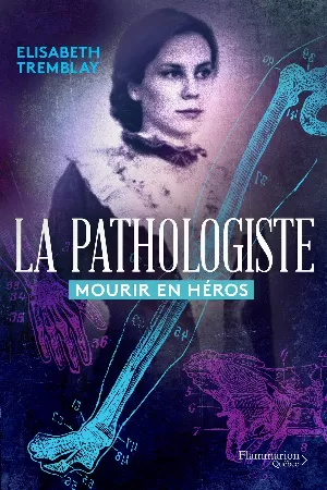 Élisabeth Tremblay - La pathologiste, Tome 2 : Mourir en héros